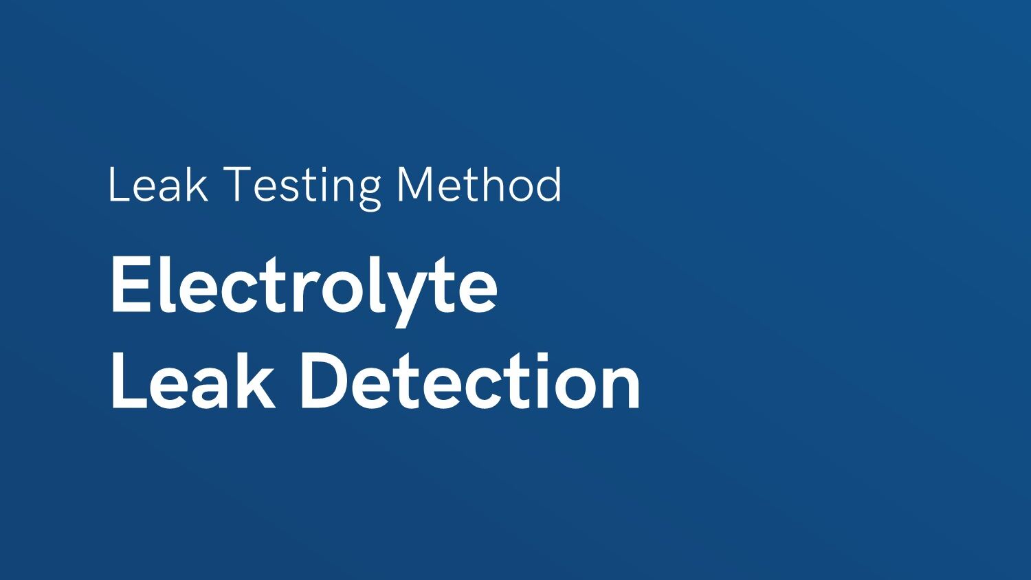 Thumbnail_Electrolyte_Leak_Detection